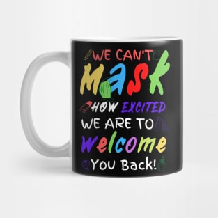 We Can’t Mask How Excited We Are To Welcome You Back To School, Teacher Back To School Gift Mug